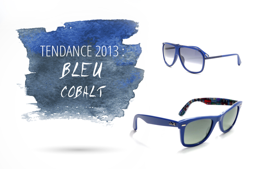 Soyez les premiers à adopter la couleur tendance 2013 : portez des lunettes de soleil bleues !